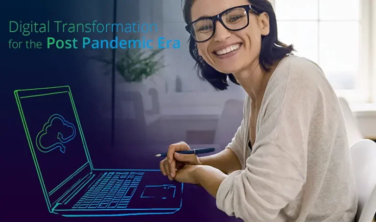 Digital transformation for the post pandemic era
