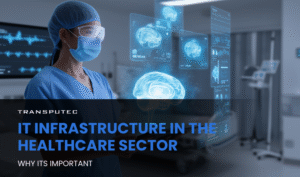 IT Infrastructure in the Healthcare Sector