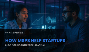 MSPs Help Startups in Delivering Enterprise-Ready AI